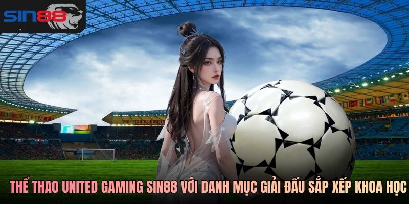 Thể thao United Gaming SIN88 với danh mục giải đấu sắp xếp khoa học